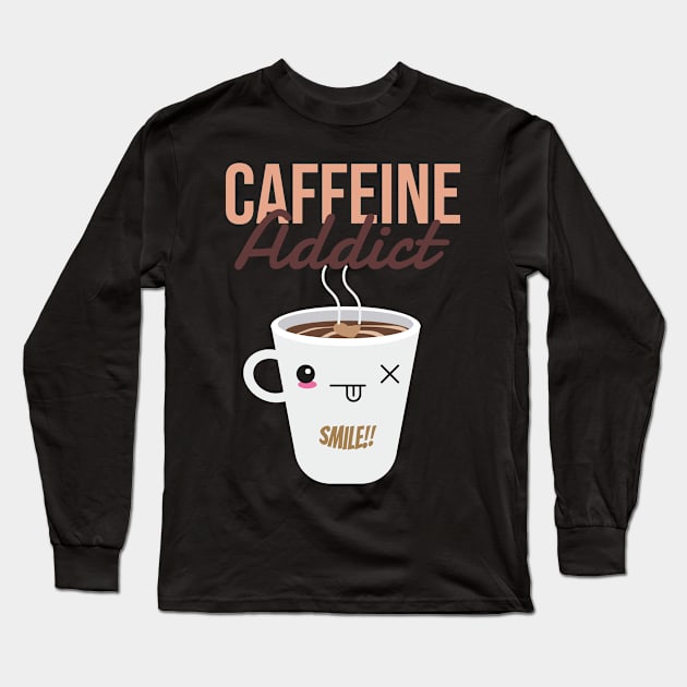 CAFFEIN ADDICT MUG Long Sleeve T-Shirt by ANGELSHOPTHAILAND